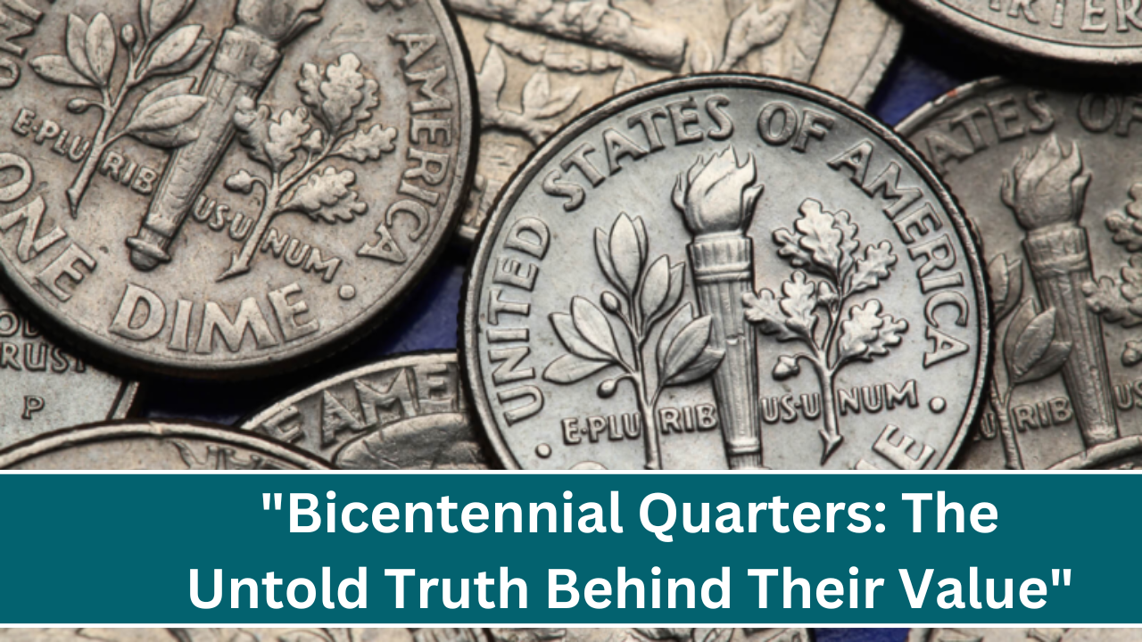 "Bicentennial Quarters: The Untold Truth Behind Their Value"