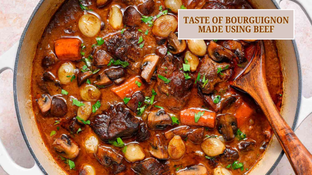 Taste of Bourguignon made using beef