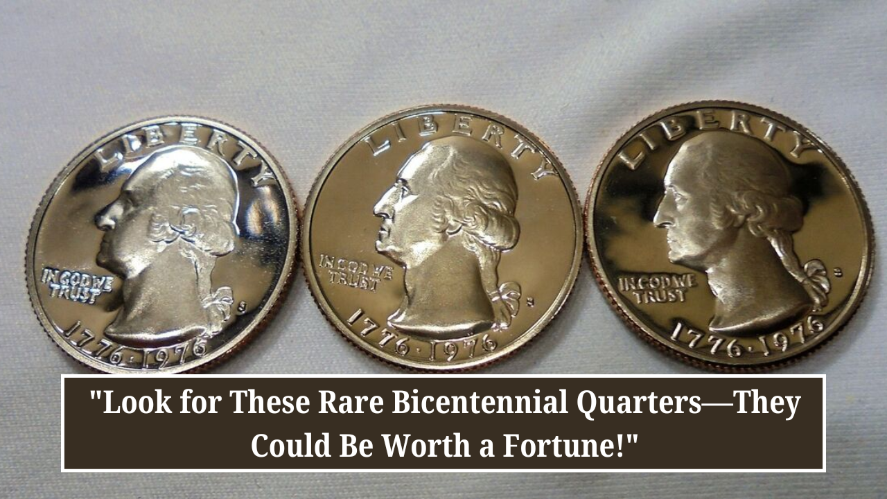 Look for These Rare Bicentennial Quarters—They Could Be Worth a Fortune!